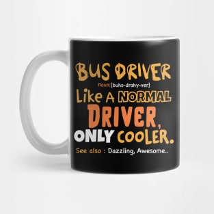 Funny bus driver definition, sarcastic bus driver, bus driver gifts, bus captain Mug